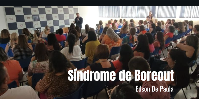 Síndrome de Boreout - Como vencer o tédio no trabalho