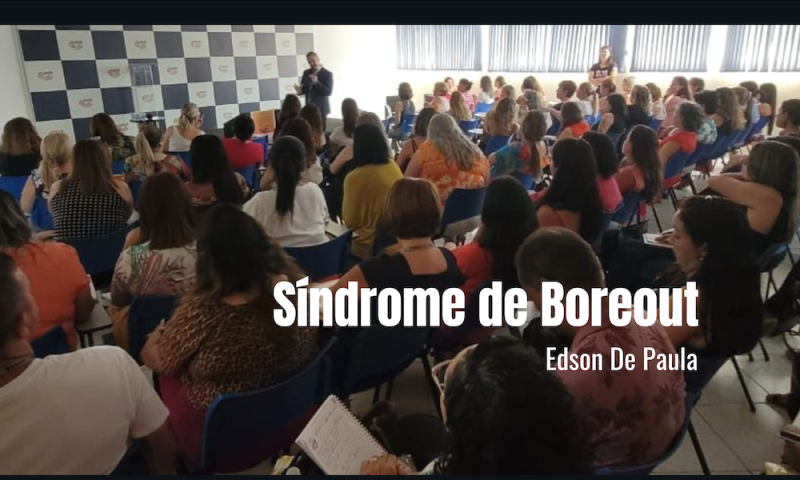 Síndrome de Boreout - Como vencer o tédio no trabalho 